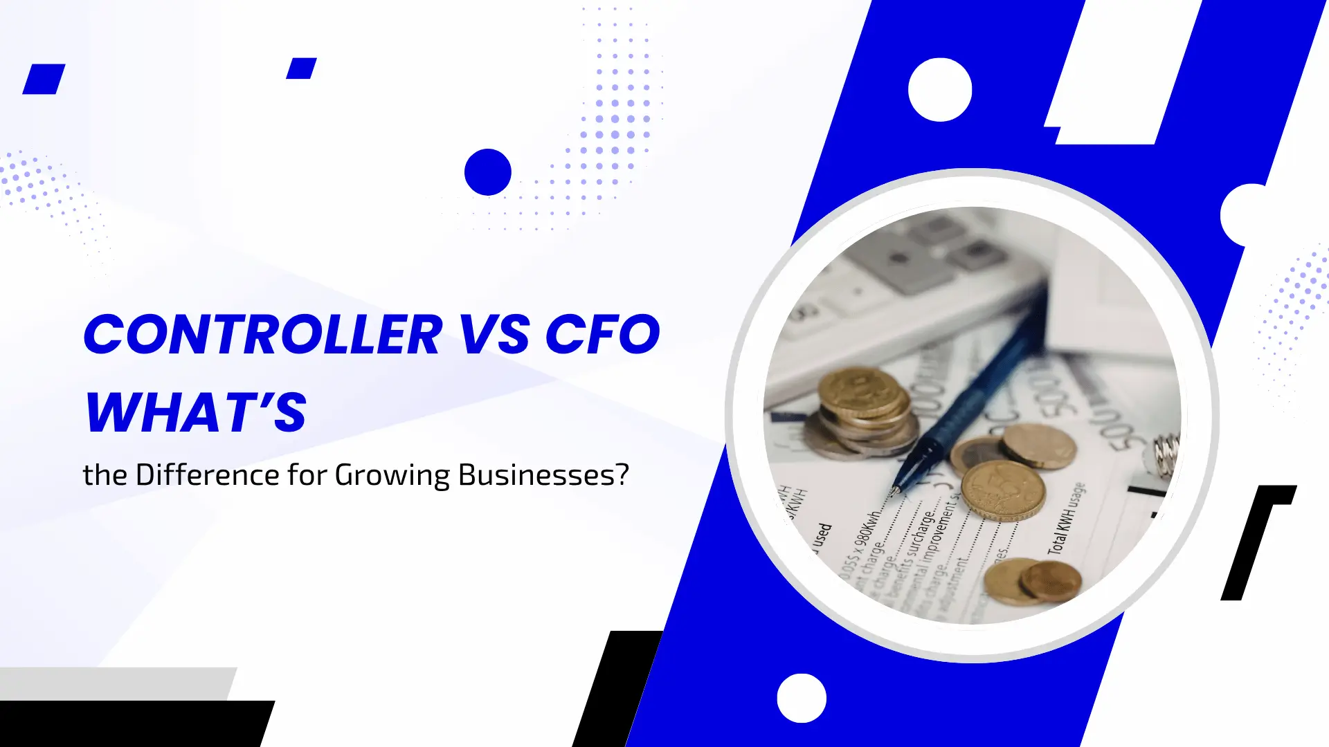 Controller vs CFO: What’s the Difference for Growing Businesses ...