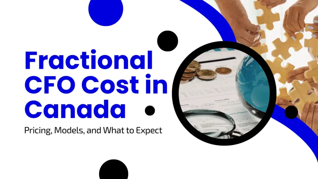 Fractional CFO Cost in Canada: Pricing, Models, and What to Expect